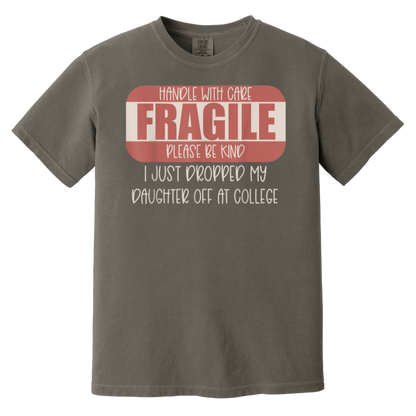 Handle With Care I Just Dropped My Daughter Off At College T-Shirt