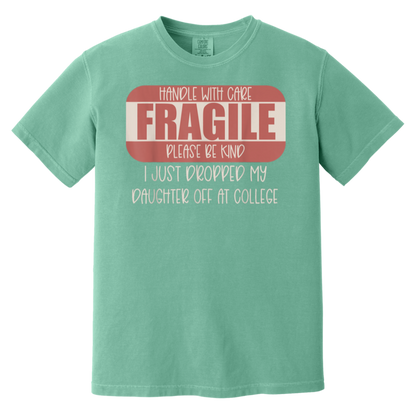 Handle With Care I Just Dropped My Daughter Off At College T-Shirt