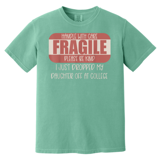 Handle With Care I Just Dropped My Daughter Off At College T-Shirt