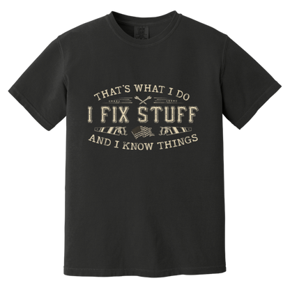 That's What I Do I Fix Stuff And I Know Things Funny Men Dad T-Shirt