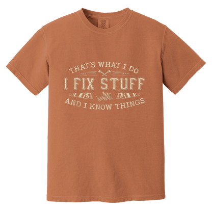 That's What I Do I Fix Stuff And I Know Things Funny Men Dad T-Shirt