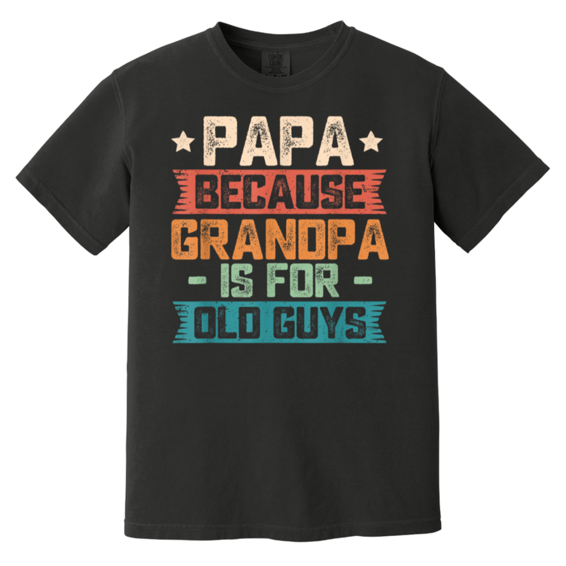 Papa Because Grandpa is For Old Guys Vintage Funny Dad Gift T-Shirt