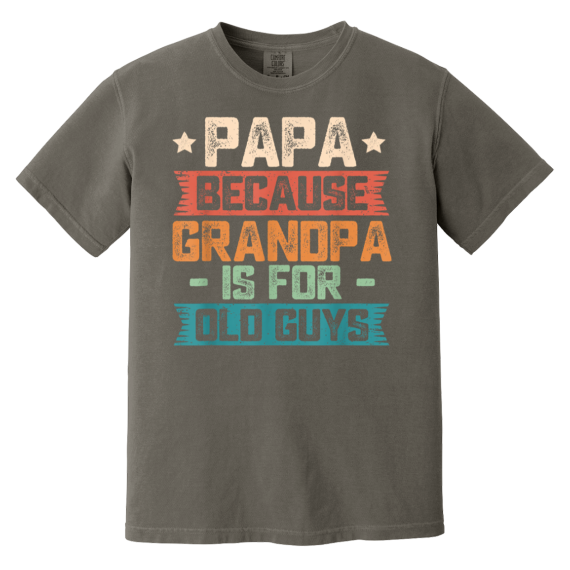 Papa Because Grandpa is For Old Guys Vintage Funny Dad Gift T-Shirt