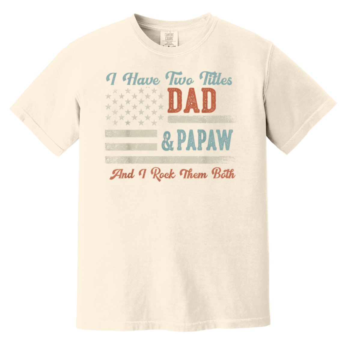 I Have Two Titles Dad & Papaw I Rock Them Both - Papaw T-Shirt