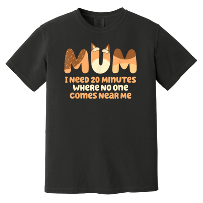 Mom I Need 20 Minutes Mother's Day T-Shirt