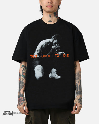 Too Cool To Die T-Shirt
